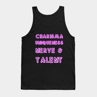 Charisma, Uniqueness, Nerve & Talent Tank Top